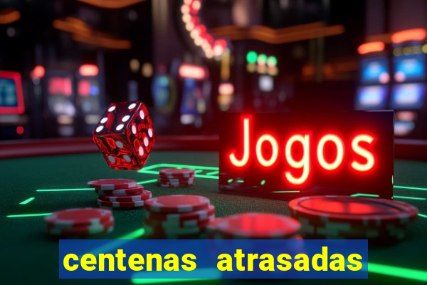 centenas atrasadas na federal